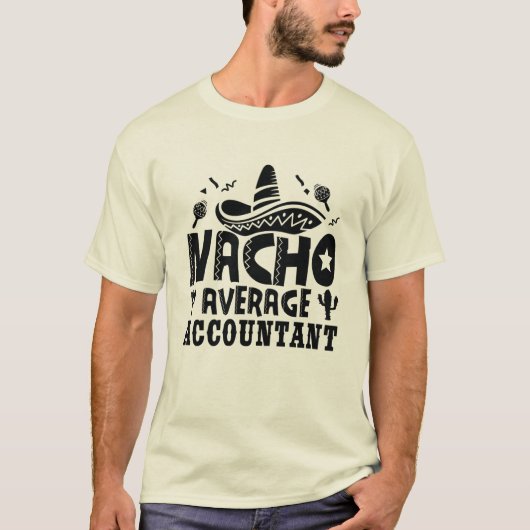 Nacho Gemiddelde accountant Funny Cpa Fiesta T-shirt (Voorkant)