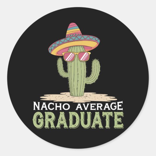 Nacho Gemiddelde Afstuderen Cactus Afstuderen Mexi Ronde Sticker (Voorkant)