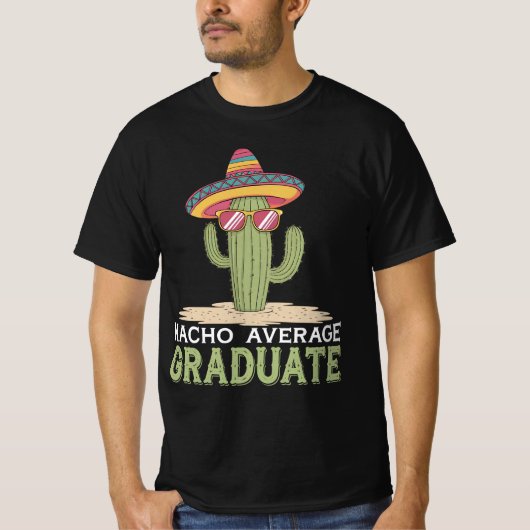 Nacho Gemiddelde Afstuderen Cactus Afstuderen Mexi T-shirt (Voorkant)
