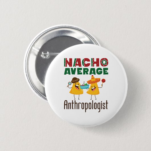 Nacho Gemiddelde antropoloog Antropologie Afstuder Ronde Button 5,7 Cm (Voorkant /achterkant)