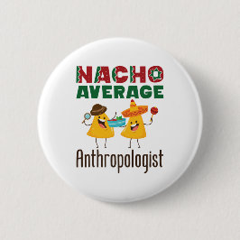 Nacho Gemiddelde antropoloog Antropologie Afstuder Ronde Button 5,7 Cm