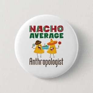 Nacho Gemiddelde antropoloog Antropologie Afstuder Ronde Button 5,7 Cm