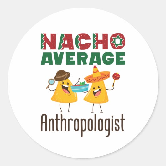 Nacho Gemiddelde antropoloog Antropologie Afstuder Ronde Sticker (Voorkant)
