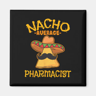 Nacho Gemiddelde apotheker Mexicaans Cinco de Mayo Magneet