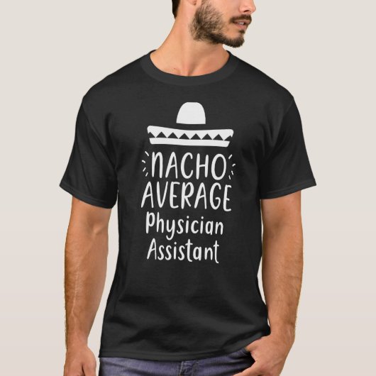 Nacho gemiddelde arts assistent fun cinco de Ma T-shirt (Voorkant)