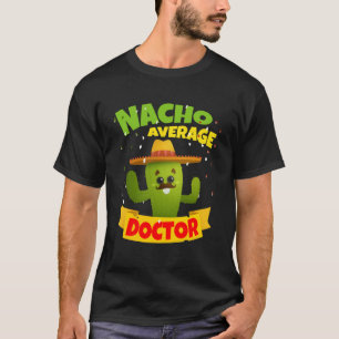 Nacho Gemiddelde arts chirurg arts 5 Cinco de T-shirt