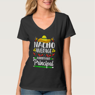 Nacho Gemiddelde Assistent Hoofdassistent Cinco de T-shirt
