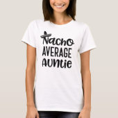 Nacho Gemiddelde Auntie Shirt Funny Tunt Gift (Voorkant)