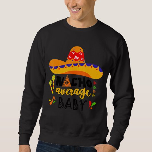 Nacho Gemiddelde Baby Mexicaanse Cinco de Mayo Fie Trui (Voorkant)