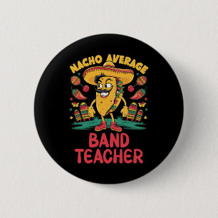 Nacho Gemiddelde Band Leraar Cinco de Mayo Mexicaa Ronde Button 5,7 Cm