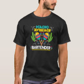 Nacho Gemiddelde Bartender Cinco De Mayo Mexican T-shirt (Voorkant)