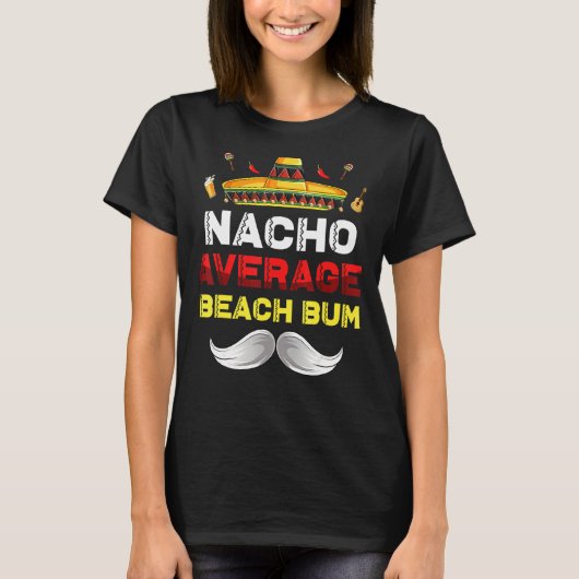 Nacho Gemiddelde Beach Bum Funny Cinco de Mayo Mex T-shirt (Voorkant)