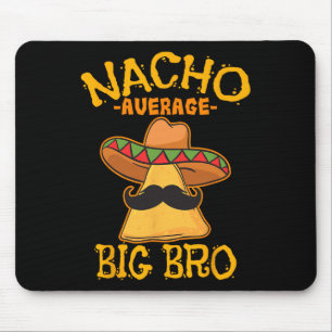 Nacho Gemiddelde Big Bro Brother Sibling Cinco de Muismat