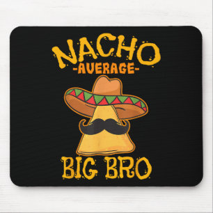 Nacho Gemiddelde Big Bro Brother Sibling Cinco de Muismat