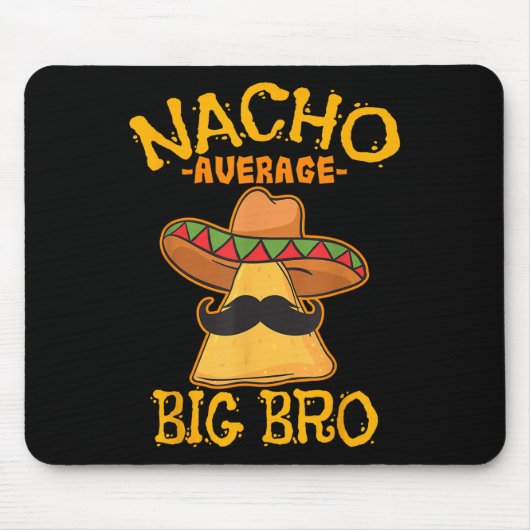 Nacho Gemiddelde Big Bro Brother Sibling Cinco de Muismat (Voorkant)