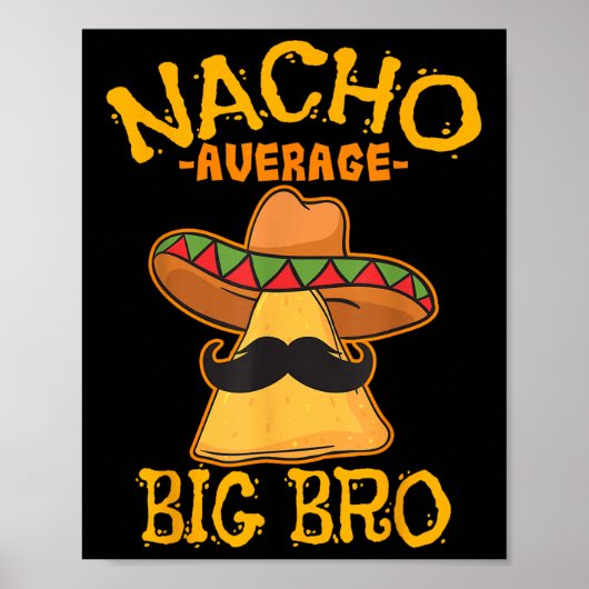 Nacho Gemiddelde Big Bro Brother Sibling Cinco de Poster (Voorkant)
