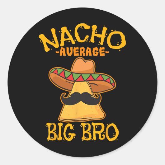 Nacho Gemiddelde Big Bro Brother Sibling Cinco de  Ronde Sticker (Voorkant)