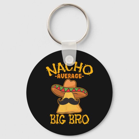 Nacho Gemiddelde Big Bro Brother Sibling Cinco de Sleutelhanger (Voorkant)