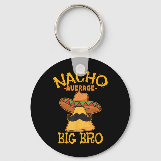 Nacho Gemiddelde Big Bro Brother Sibling Cinco de Sleutelhanger (Voorkant)