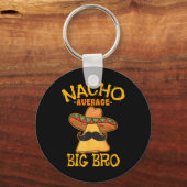 Nacho Gemiddelde Big Bro Brother Sibling Cinco de Sleutelhanger (Voorkant)