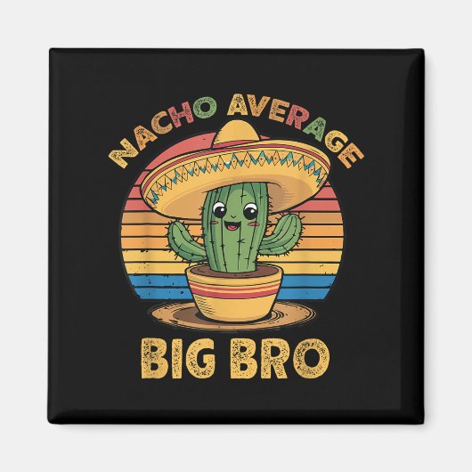 Nacho Gemiddelde Big Bro Matching Mexicaanse Cinco Magneet (Voorkant)