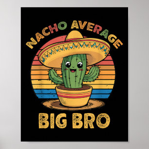 Nacho Gemiddelde Big Bro Matching Mexicaanse Cinco Poster