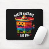 Nacho Gemiddelde Big Bro Pinata Brother Broer Broe Muismat (Met muis)