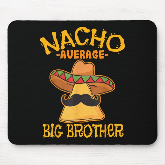 Nacho Gemiddelde Big Brother Mexican Bro Sibling C Muismat (Voorkant)