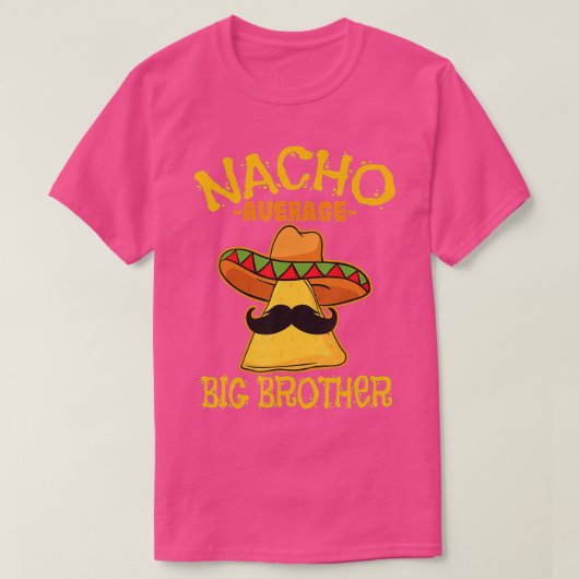 Nacho Gemiddelde Big Brother Mexican Bro Sibling C T-shirt (Design voorkant)