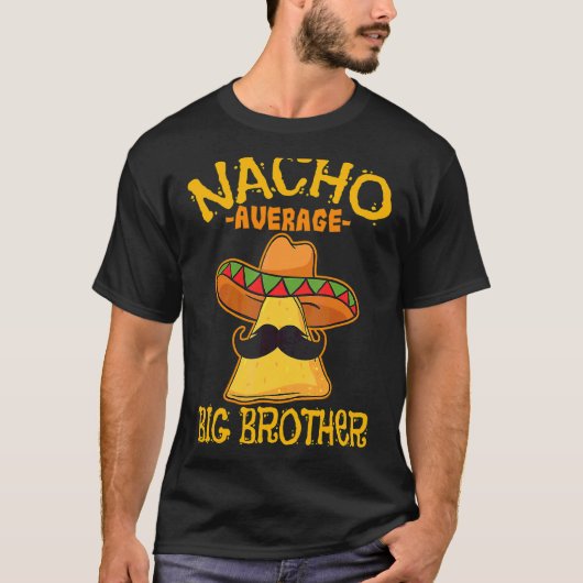 Nacho Gemiddelde Big Brother Mexican Bro Sibling C T-shirt (Voorkant)