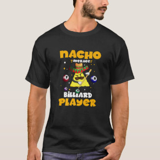 Nacho Gemiddelde Billiardspeler Mexicaanse Billiar T-shirt