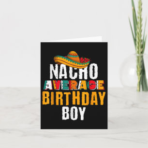Nacho Gemiddelde Birthday Boy Cinco de Mayo Funny  Kaart