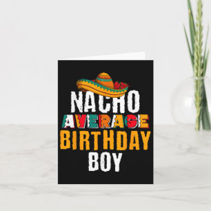 Nacho Gemiddelde Birthday Boy Cinco de Mayo Funny  Kaart