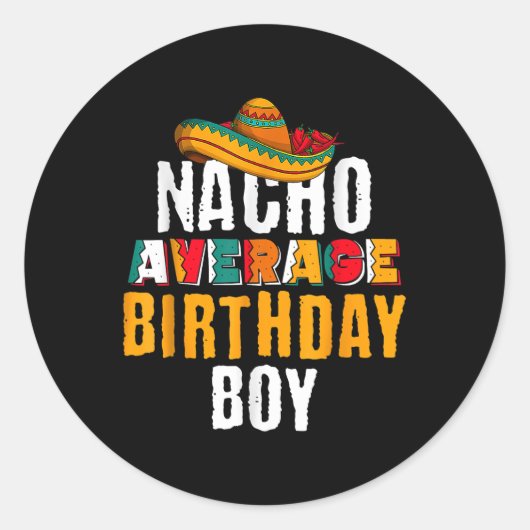 Nacho Gemiddelde Birthday Boy Cinco de Mayo Funny  Ronde Sticker (Voorkant)