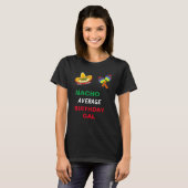 NACHO GEMIDDELDE BIRTHDAY GAL T-SHIRT (Voorkant volledig)