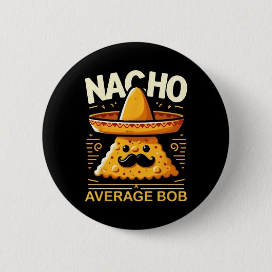 Nacho Gemiddelde Bob Gepersonaliseerde Naam Grappi Ronde Button 5,7 Cm (Voorkant)