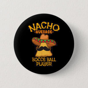 Nacho Gemiddelde Bocce Ball Speler Cinco de Mayo M Ronde Button 5,7 Cm