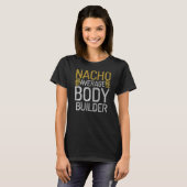 Nacho Gemiddelde Body Builder Gym Workout Mexicaan T-shirt (Voorkant volledig)