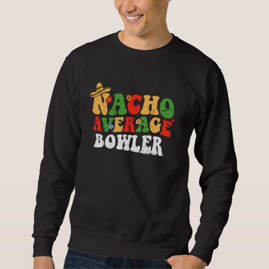 Nacho Gemiddelde Bowler Mexicaanse Cinco de Mayo G Trui (Voorkant)