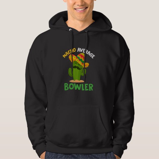 Nacho Gemiddelde Bowler Mexican Bowling Cinco de M Hoodie (Voorkant)