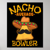 Nacho Gemiddelde Bowler Mexican Bowling Cinco de M Poster (Voorkant)
