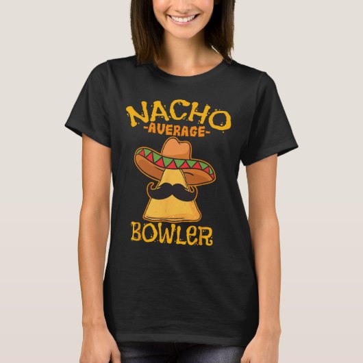 Nacho Gemiddelde Bowler Mexican Bowling Cinco de M T-shirt (Voorkant)