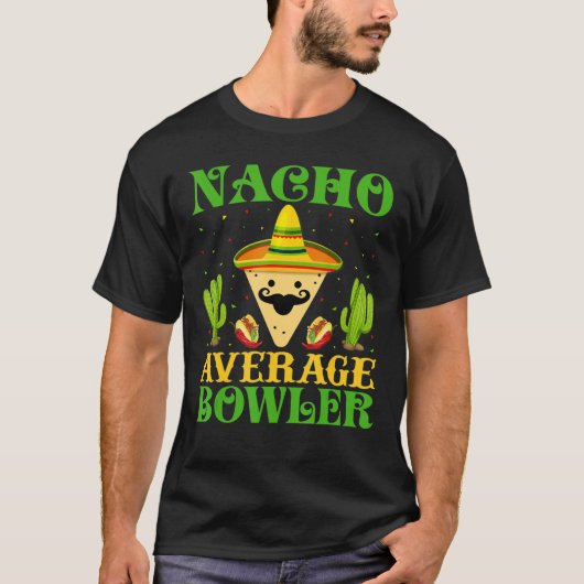 Nacho Gemiddelde Bowler Mexican Cinco de Mayo T-shirt (Voorkant)