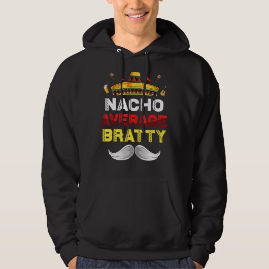 Nacho Gemiddelde Bratty Funny Cinco De Mayo Mexica Hoodie (Voorkant)