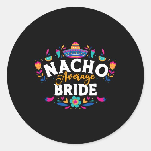 Nacho Gemiddelde Bride Cinco de Mayo Mexican Match Ronde Sticker (Voorkant)