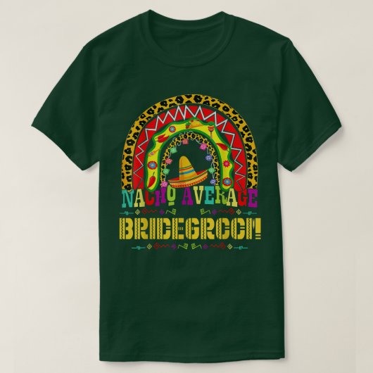 Nacho Gemiddelde Bridegroom Cinco de Mayo Rainbow  T-shirt (Design voorkant)