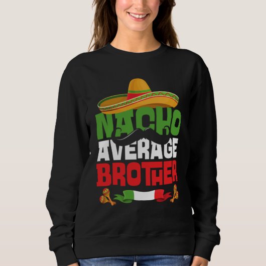 Nacho Gemiddelde Broeder Cinco de Mayo Matching Fa Trui (Voorkant)