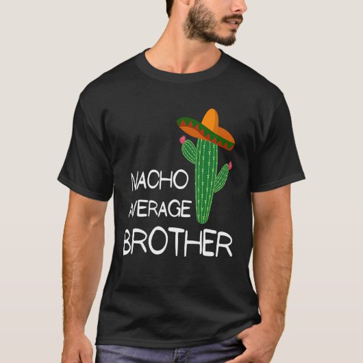 Nacho Gemiddelde Broeder Cinco de Mayo T-shirt (Voorkant)