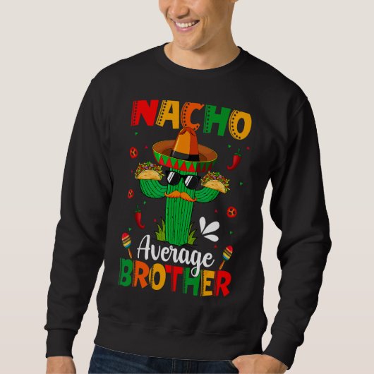 Nacho Gemiddelde Broer Mexicaans Sombrero Cactus C Trui (Voorkant)