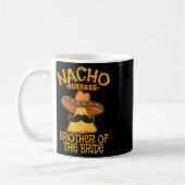 Nacho gemiddelde broer van de bruid bruiloft Cinco Koffiemok (Links)